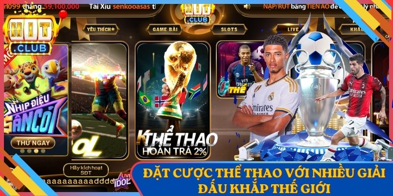 Hitclub 4 Đặt cược thể thao với nhiều giải đấu khắp thế giới