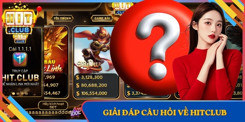 Hitclub 7 Giải đáp câu hỏi về Hitclub