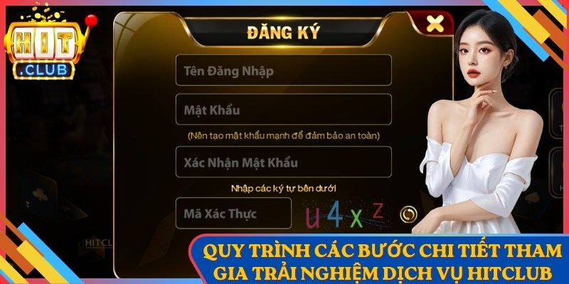Hitclub 6 Quy trình các bước chi tiết tham gia trải nghiệm dịch vụ Hitclub