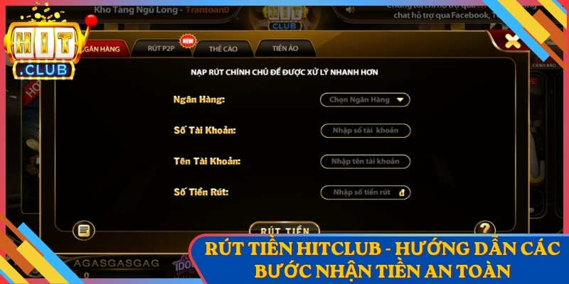 Rút Tiền Hitclub - Hướng Dẫn Các Bước Nhận Tiền An Toàn 1 Rút Tiền Hitclub - Hướng Dẫn Các Bước Nhận Tiền An Toàn