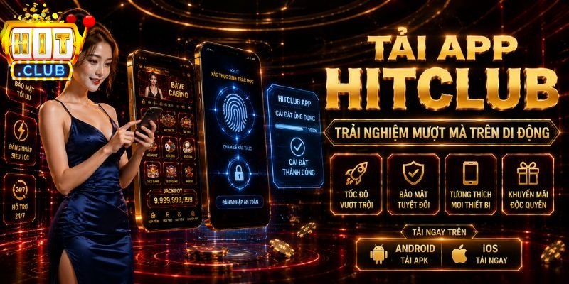 Từ A đến Z tải app Hitclub cho máy iOS