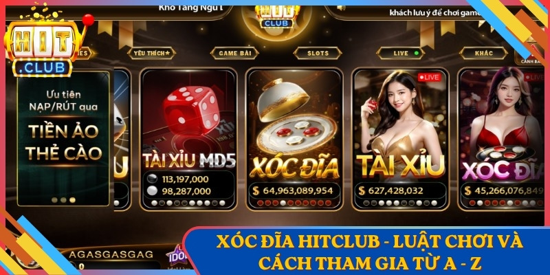 Xóc Đĩa Hitclub - Luật Chơi Và Cách Tham Gia Từ A - Z